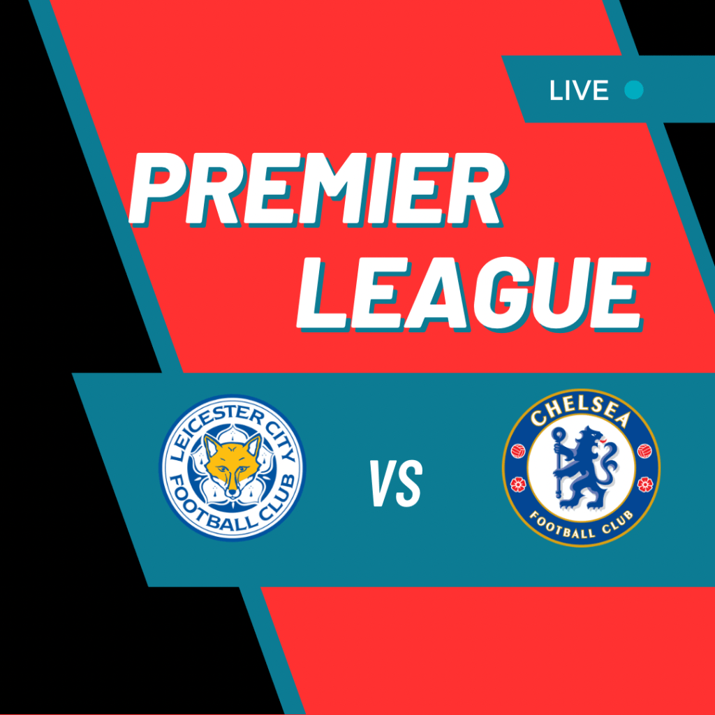 Leicester-Chelsea: sfida tra opposti in Premier&nbsp;League
