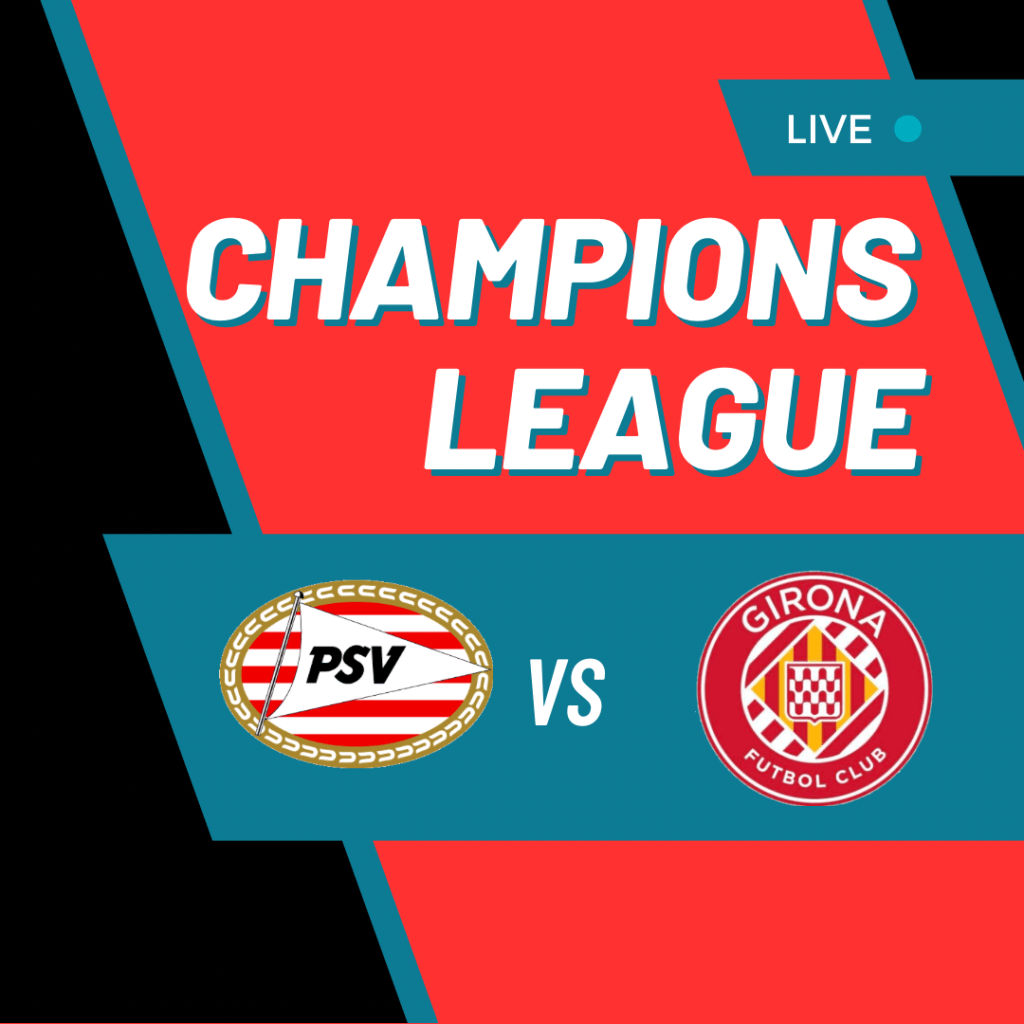 PSV Eindhoven-Girona: Sfida Aperta per la Quarta Giornata di Champions&nbsp;League