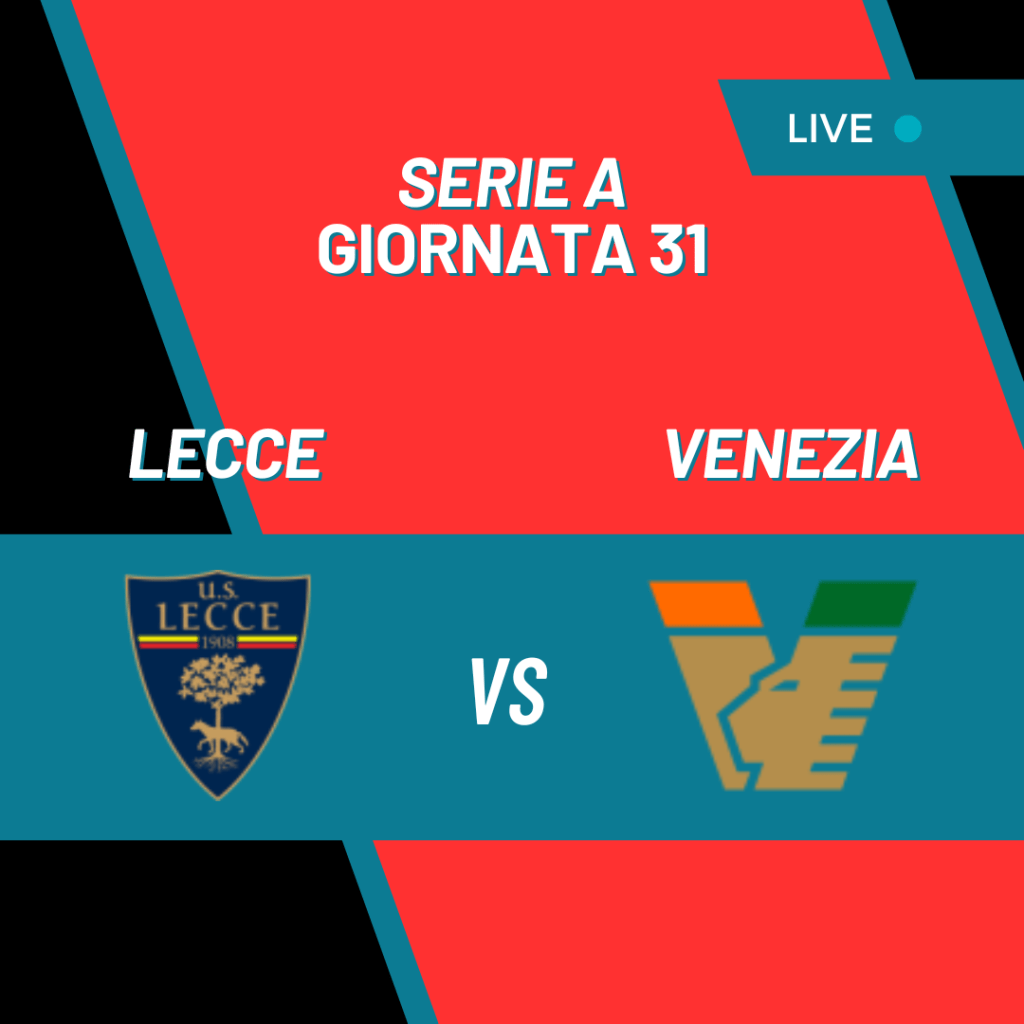 Salvezza a rischio: Lecce-Venezia vale una stagione nella 31° giornata di Serie&nbsp;A